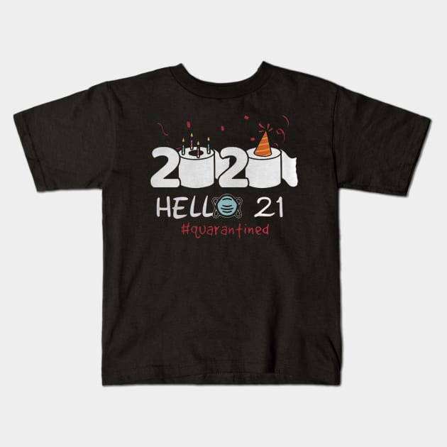 HELLO 21 TOILET PAPER BIRTHDAY CAKE QUARANTINED Kids T-Shirt by stefanfreya7